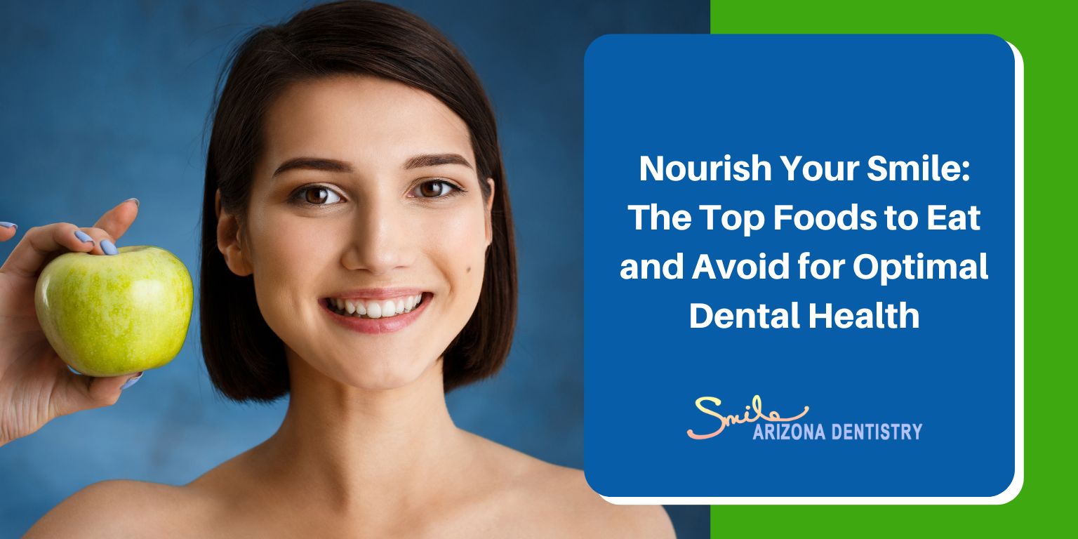 Nourish Your Smile: The Top Foods to Eat and Avoid for Optimal Dental Health