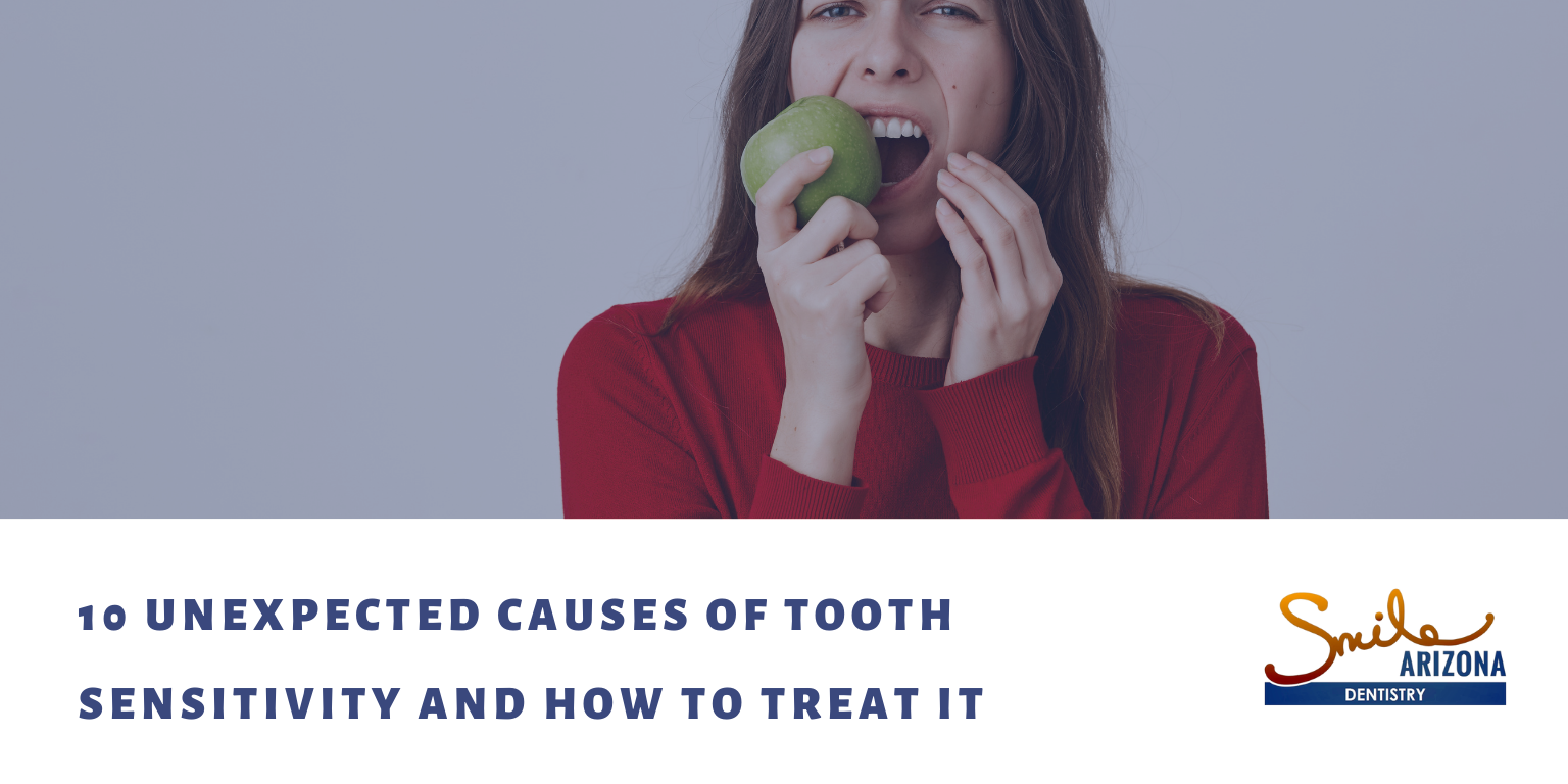  10 Unexpected Causes of Tooth Sensitivity and How to Treat It