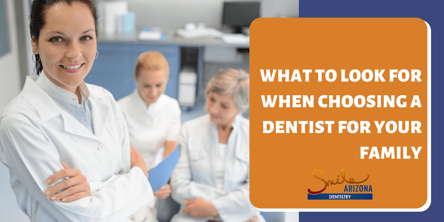What to Look for When Choosing a Dentist for Your Family