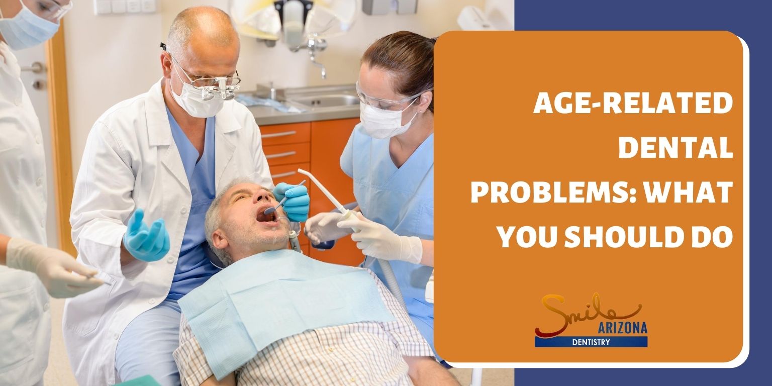 Age-Related Dental Problems: What You Should Do