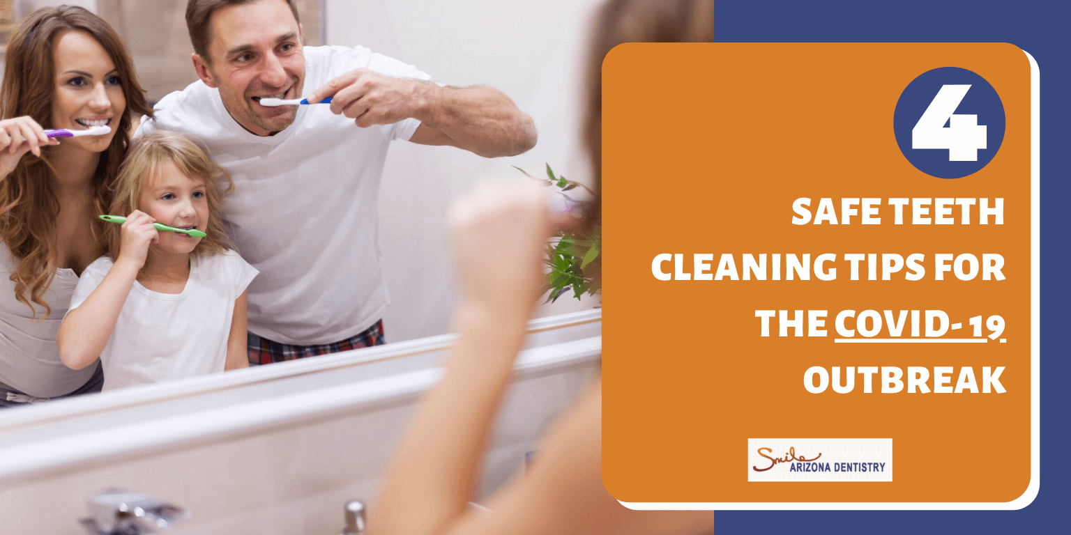 4 Safe Teeth Cleaning Tips for the COVID- 19 Outbreak