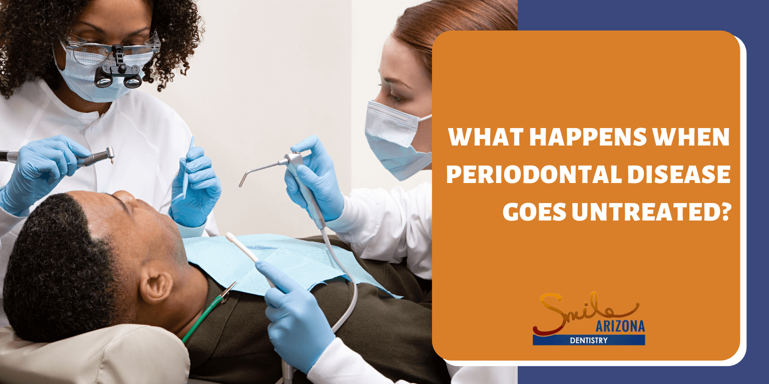 What Happens When Periodontal Disease Goes Untreated?