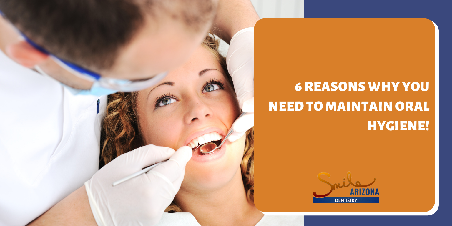 6 Reasons Why You Need to Maintain Oral Hygiene